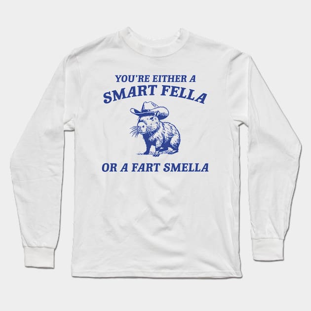 Are You A Smart Fella Or Fart Smella Vintage Style Shirt, Retro Cartoon T Shirt, Weird T Shirt, Meme T Shirt, Cabybara Long Sleeve T-Shirt by ILOVEY2K